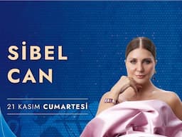 Sibel Can - 21 Kasım 2026